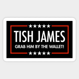 Tish James - Grab Him By The Wallet Magnet